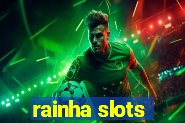 rainha slots